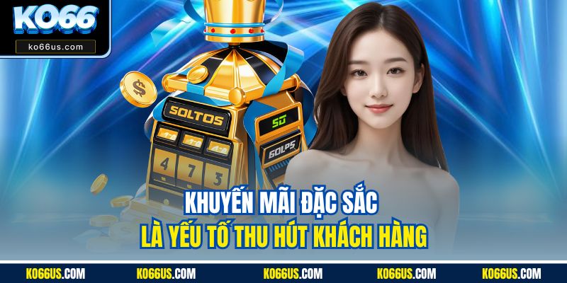 Khuyến mãi đặc sắc là yếu tố thu hút khách hàng